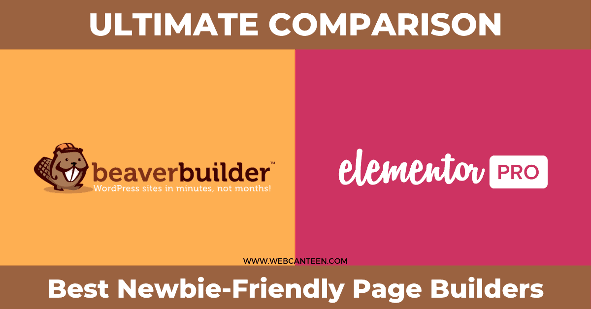 Beaver Builder vs Elementor (Ultimate Comparison) (WebCanteen)